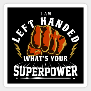 I'm Left Handed What's your Superpower Funny Leftie Sticker